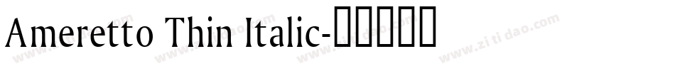 Ameretto Thin Italic字体转换